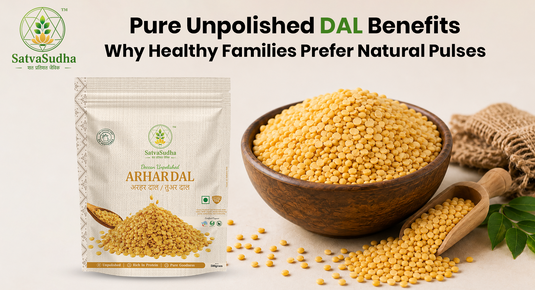 Unpolished Dal Benefits: Why Healthy Families Prefer Natural Pulses